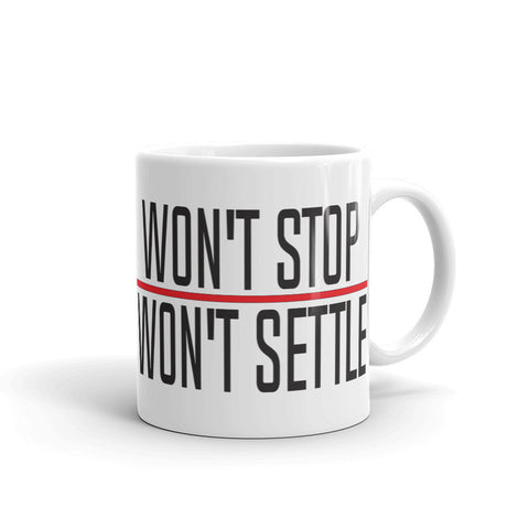 Won't Stop Won't Settle Mug