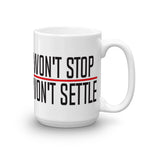 Won't Stop Won't Settle Mug