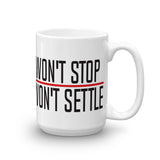 Won't Stop Won't Settle Mug