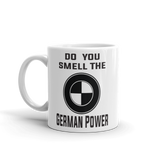 Do You Smell The German Power BMW Mug